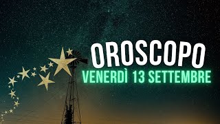 Oroscopo e classifica di Venerdì 13 Settembre [upl. by Reinhard921]