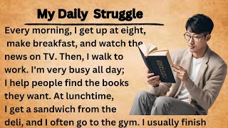 My Daily Days Struggle  Graded Reader  Learn English  Improve Your English Skills  Level 1 [upl. by Lizbeth172]