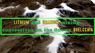 Lithium and uranium mining concessions on the Snowy Quelccaya [upl. by Akemor]