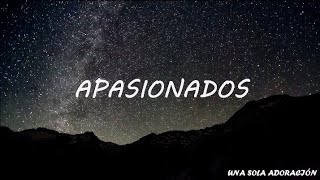 APASIONADOS BARAK LETRA UNA SOLA ADORACIÓN [upl. by Armilla]