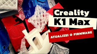 Creality K1 e K1 MAX  Update de firmware com novos recursos e correções de bugs [upl. by Aleen]