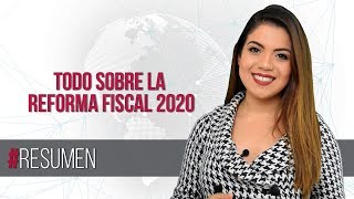 Todo sobre la reforma fiscal 2020 [upl. by Oyr]