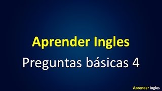 Aprender Ingles  Preguntas básicas 4 [upl. by Frear]