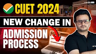 CUET 2024 Admission Update🔥 CUET New Change in Admission Process📝 CUET Latest Update [upl. by Willem]