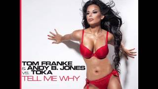 Tom Franke vs Andy B Jones amp Toka  Tell Me Why Andy B Jones Edit [upl. by Ailed]