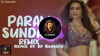 👑PARAM SUNDARI DJ SONG👑 remix by dj Sainath 👑DJ SAINATH 👑 [upl. by Hpesoj947]