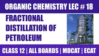 FRACTIONAL DISTILLATION OF PETROLEUM  ORGANIC CHEMISTRY FROM ZERO  EASY EXPLAINED  1112 [upl. by Suoirred]