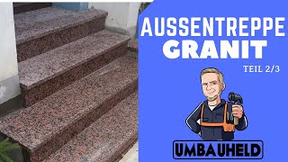 Außentreppe Granit Teil 2 Umbauheld [upl. by Enileve90]