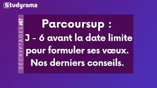 Parcoursup  J6 avant la date limite pour formuler ses vœux Nos derniers conseils [upl. by Etnuhs]