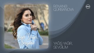 Rəvanə Qurbanova — Yağış Yağır Sevgilim Rəsmi Audio [upl. by Enid]