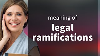 Understanding quotLegal Ramificationsquot [upl. by Ailama]