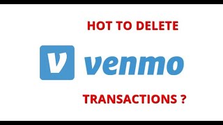 Can you delete VENMO transactions How to delete Venmo transactions [upl. by Nuahsyar]