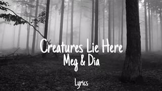 Creatures Lie Here  Meg amp Dia  DotEXE Remix   Lyrics [upl. by Ocsinarf]