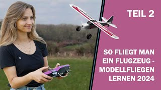 So fliegt man ein Flugzeug  Modellfliegen lernen 2024  Teil 2 [upl. by Phiona]