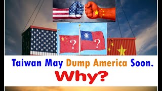 Taiwan may dump America for China soon Why [upl. by Ahsilav]