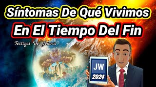 SÍNTOMAS DE QUE VIVIMOS EN LOS ÚLTIMOS DÍAS DISCURSO JW TESTIGOS DE JEHOVÁ JWORG [upl. by Wilhelmine]