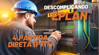 ⚡⚡⚡DESCOMPLICANDO EPLAN  4Projeto Partida Direta pt7 [upl. by Virgina]