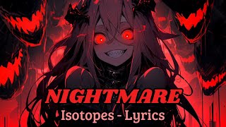 Isotopes  NIGHTMARE Lyrics  Rock amp Metal [upl. by Sutton240]