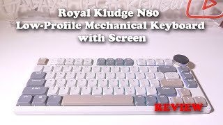 Royal Kludge RK N80 Low Profile Mechanical Keyboard with Screen REVIEW [upl. by Suki]