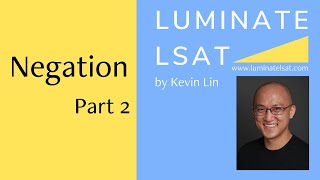 LSAT Logical Reasoning  Negation Part 2 of 2 [upl. by Nnyleve765]