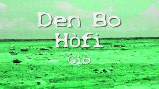 Gio  Den Bo Hofi [upl. by Sydalg252]