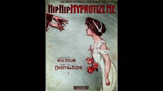 Hip Hip Hypnotize Me 1910 [upl. by Quintin444]