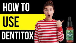 Dentitox Pro How To Use How To Use Dentitox Pro By Marc Hall  Dentitox Pro Review [upl. by Seuqram808]