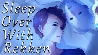 Sleep Over With Rekken Part 23 【Rekkens ASMR】 [upl. by Corie917]