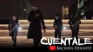 Bachata Heightz  Cuentale ft Manny Manz [upl. by Feodore]