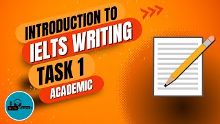 Introduction to the IELTS Writing Task 1 Academic [upl. by Niwdog]