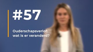 57  Ouderschapsverlof Wat is er veranderd [upl. by Yerggoeg]