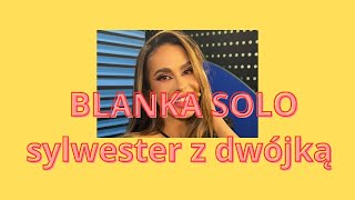 Blanka  SOLO SYLWESTER Z DWÓJKĄ 2023 [upl. by Yde]