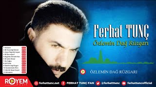 Ferhat Tunç  Özlemin Dağ Rüzgarı [upl. by Viking]