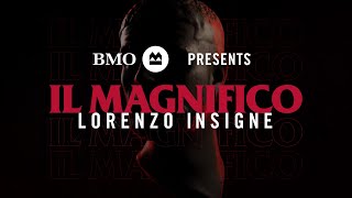 Il Magnifico Lorenzo Insigne presented by BMO [upl. by Eenet]