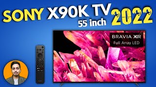 Sony Bravia X90K 55 Inch  Best 4K Gaming TV 2022  Sony X90J VS X90K  Unboxing and Review [upl. by Benzel]