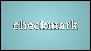 Checkmark Meaning [upl. by Eenobe]