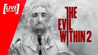 LIVE The Evil Within 2 PT09  Começando o Cap 10 e vamo que vamo  28102017 [upl. by Pheni]