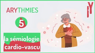 EPISODE5 sémiologie cardiovasculaire les arythmies [upl. by Cran144]