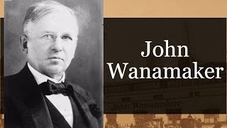 John Wanamaker [upl. by Jacinthe]