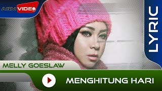 Melly Goeslaw  Menghitung Hari  Official Lyric Video [upl. by Wynnie]