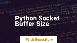 python socket buffer size [upl. by Rohclem]