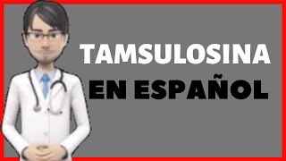 TAMSULOSINA  TAMSULOSIN en Español [upl. by Llednil]