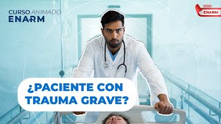 ¿Que hacer con un paciente con trauma grave ⚠️  Curso ENARM gratuito [upl. by Grodin]