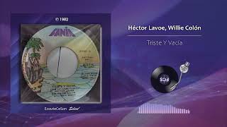 Héctor Lavoe Willie Colón  Triste Y Vacía  Salsa  1982 [upl. by Akelahs]