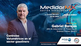 Controles Volumétricos en el sector gasolinero  Entrevista con Gabriel Barajas – EndressHauser [upl. by Novyert678]