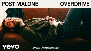 Post Malone  Overdrive Official Live Performance  Vevo [upl. by Ainoda]