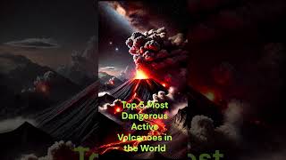 Top 5 Most Dangerous Active Volcanoes in the World climatechange worlddisaster disasteralerts [upl. by Novy110]