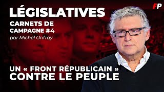 Législatives  un « front républicain » contre le peuple Michel Onfray [upl. by Wickham]