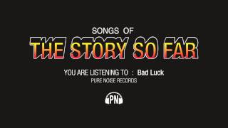 The Story So Far quotBad Luckquot [upl. by Meridel]