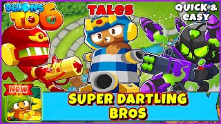 How To Beat Super Dartling Bros  New Tales  Quick amp Easy  New Quest  BloonsTD6 [upl. by Karlie]